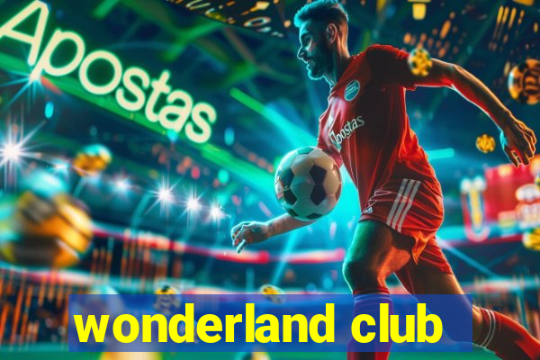 wonderland club